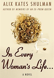 In Every Woman's Life (Alix Kates Shulman)