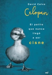 El Patito Que Nunca Llegó a Ser Cisne. (David Calvo.)