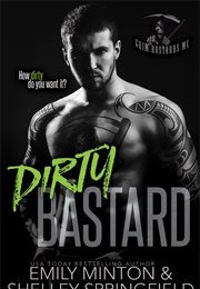 Dirty Bastard (Emily Minton)