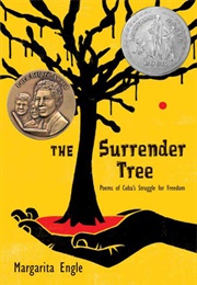 The Surrender Tree: Poems of Cuba's Struggle for Freedom (Margarita Engle)