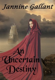 An Uncertain Destiny (Jannine Gallant)
