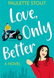 Love, Only Better (Paulette Stout)