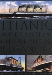 Titanic and Her Sisters Olympic and Britannic (Tom McCluskie)