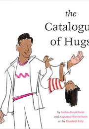 The Catalogue of Hugs (Joshua David Stein and Augustus Heeren Stein)