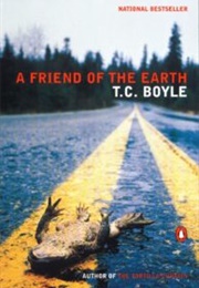 A Friend of the Earth (T. C. Boyle)