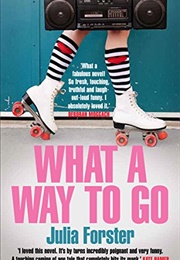 What a Way to Go (Julia Forster)