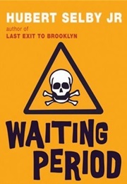 Waiting Period (Hubert Selby Jr)