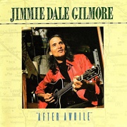 Jimmie Dale Gilmore - After Awhile