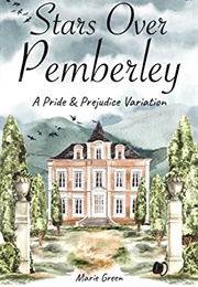 Stars Over Premberly: A Pride and Prejudice Variation (Marie Green)