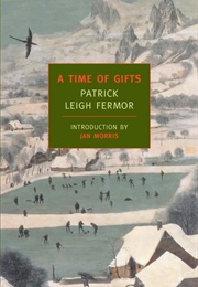 A Time of Gifts (Patrick Leigh Fermor)