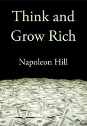Think and Grow Rich (Napoleon Hill)