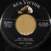 Just Because - Elvis Presley