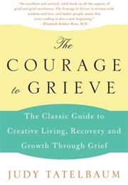 The Courage to Grieve (Judy Tatelbaum)