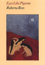 Eyes Like Pigeons (Roberta Rees)