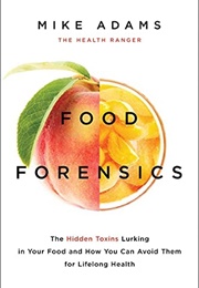 Food Forensics (Mike Adams)