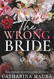 The Wrong Bride (Catharina Maura)