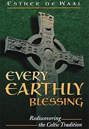 Every Earthly Blessing (Esther De Waal)