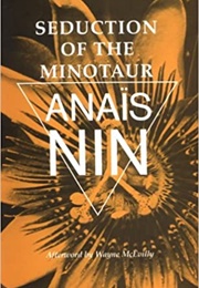 Seduction of the Minotaur (Anaïs Nin)