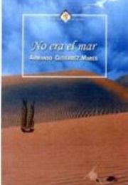 No Era El Mar (Armando Gutierrez Mares)