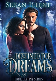 Destined for Dreams (Susan Illene)