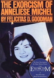 The Exorcism of Anneliese Michel (Felicitas D. Goodman)