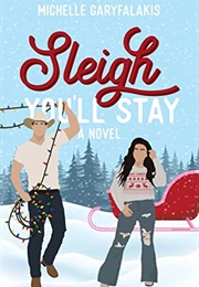 Sleigh You'll Stay (Michelle Garyfalakis)