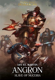 Angron: Slave of Nuceria (Ian St. Martin)