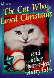 The Cat Who Loved Christmas and Other Purr-R-Fect Wintry Tales (Caren Schnur Neile)