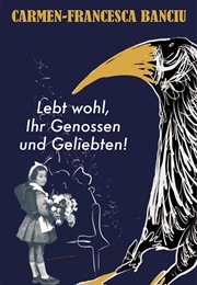 Lebt Wohl, Ihr Genossen Und Geliebten (Carmen-Francesca Banciu)
