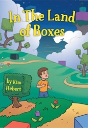 In the Land of Boxes (Kim Hebert)