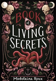 The Book of Living Secrets (Madeleine Roux)