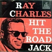 Hit the Road Jack - Ray Charles