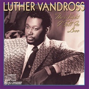 The Night I Fell in Love (Luther Vandross, 1985)