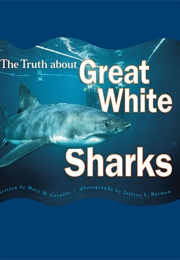 The Truth About Great White Sharks (Mary M. Cerullo)