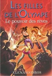 Les Filles De L&#39;olympe #2. Le Pouvoir Des Rêves. (Elena Kedros)