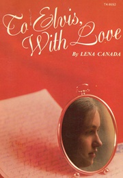 To Elvis With Love (Lena Canada)