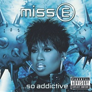 Miss E... So Addictive (Missy Elliott, 2001)