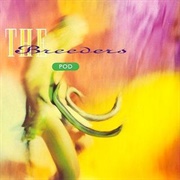 Pod - The Breeders
