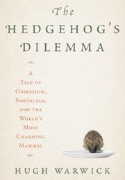 The Hedgehog's Dilemma (Hugh Warwick)