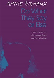 Do What They Say or Else (Annie Ernaux)