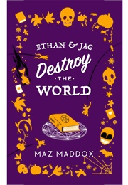 Ethan & Jag Destroy the World (Maz Maddox)