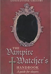 Vampire Watcher's Handbook (Constantine Gregory)