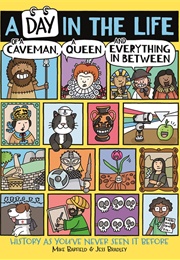 A Diary in the Life of a Caveman, a Queen, and Everything in Between: History as You've Never Seen I (Mike Barfield)