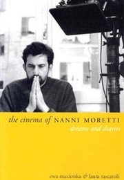 The Cinema of Nanni Moretti: Dreams and Diaries (Ewa Mazierska & Laura Rascaroli)