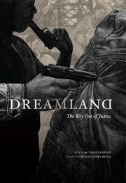 Dreamland: The Way Out of Juárez (Charles Bowden)
