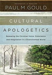 Cultural Apologetics (Paul M. Gould)