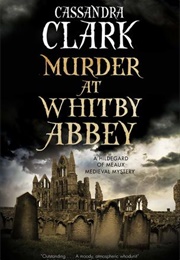Murder at Whitby Abbey (Cassandra Clark)