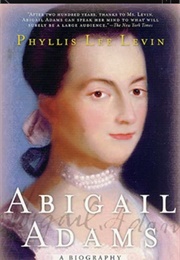 Abigail Adams (Phyllis Lee Levin)
