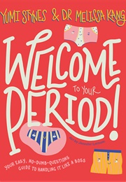 Welcome to Your Period! (Yumi Stynes & Melissa Kang)