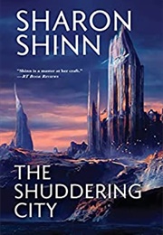 The Shuddering City (Sharon Shinn)